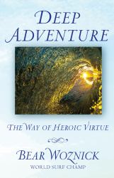 Deep Adventure : The Way of Heroic Virtue