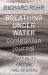 Breathing under Water Companion Journal : Spirituality and the Twelve Steps