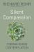 Silent Compassion : Finding God in Contemplation