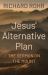 Jesus' Alternative Plan : The Sermon on the Mount