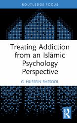 Treating Addiction from an Islāmic Psychology Perspective