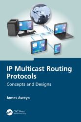 IP Multicast Routing Protocols : Concepts and Designs