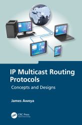 IP Multicast Routing Protocols : Concepts and Designs