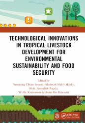 Technological Innovations in Tropical Livestock Development for Environmental Sustainability and Food Security : Proceedings of the 4th International Conference on Improving Tropical Animal Production for Food Security (Itaps 2023), 4-5 December 2023, Ke