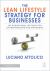 The Lean Lifestyle Strategy for Businesses : An Operational Method for Entrepreneurs and Managers