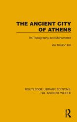 The Ancient City of Athens : Its Topography and Monuments