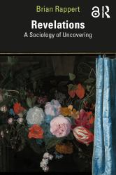 Revelations : A Sociology of Uncovering