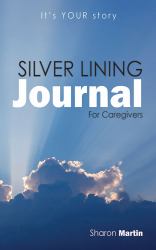 Silver Lining Journal : For Caregivers