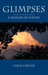 Glimpses : A Memoir in Poetry