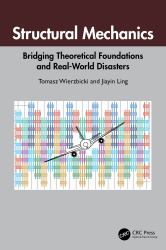 Structural Mechanics : Bridging Theoretical Foundations and Real-World Disasters