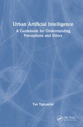 Urban Artificial Intelligence : A Guidebook for Understanding Perceptions and Ethics