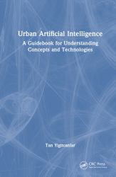 Urban Artificial Intelligence : A Guidebook for Understanding Concepts and Technologies