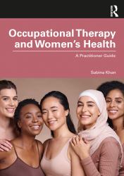 Occupational Therapy and Women's Health : A Practitioner Guide