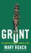 Grunt : The Curious Science of Humans at War