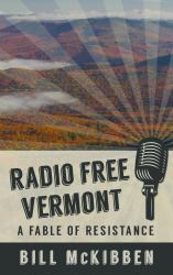 Radio Free Vermont : A Fable of Resistance