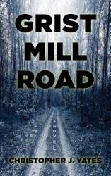 Grist Mill Road : A Novel