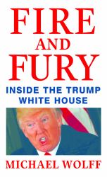 Fire and Fury : Inside the Trump White House