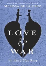 Love and War : An Alex and Eliza Story