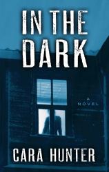 In the Dark : A Novel