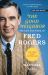 The Good Neighbor : The Life and Work of Fred Rogers