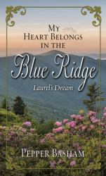 My Heart Belongs in the Blue Ridge : Laurel's Dream