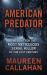 American Predator : The Hunt for the Most Meticulous Serial Killer of the 21st Century