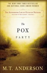 The Astonishing Life of Octavian Nothing, Traitor to the Nation, Volume I : The Pox Party