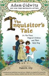 The Inquisitor's Tale : Or, the Three Magical Children and Their Holy Dog