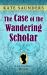 The Case of the Wandering Scholar