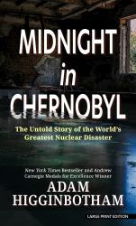 Midnight in Chernobyl : The Untold Story of the World's Greatest Nuclear Disaster