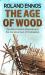 The Age of Wood : Our Most Useful Material and the Construction of Civilization