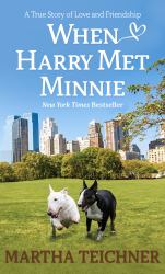 When Harry Met Minnie : A True Story of Love and Friendship