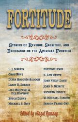 Fortitude : Stories of Revenge, Sacrifice and Endurance on the American Frontier