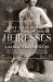 Heiresses : The Lives of the Million Dollar Babies