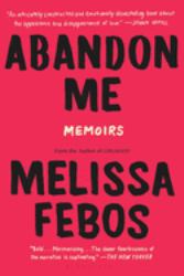 Abandon Me : Memoirs