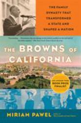 The Browns of California : The Family Dynasty That Transformed a State and Shaped a Nation