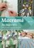 Macramé for Beginners : 33 Step-By-Step Projects for Home Decor