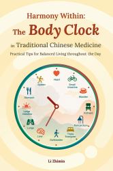 Harmony Within: the Body Clock in Traditional Chinese Medicine : Practical Tips for Balanced Living Throughout the Day