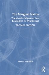 The Marginal Nation : Transborder Migration from Bangladesh to West Bengal