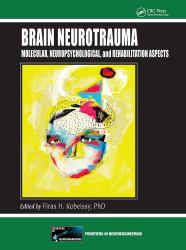 Brain Neurotrauma : Molecular, Neuropsychological, and Rehabilitation Aspects