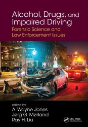 Alcohol, Drugs, and Impaired Driving : Forensic Science and Law Enforcement Issues