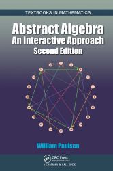 Abstract Algebra : An Interactive Approach, Second Edition