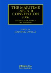 The Maritime Labour Convention 2006: International Labour Law Redefined