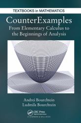 Counterexamples : From Elementary Calculus to the Beginnings of Analysis