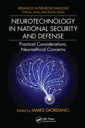 Neurotechnology in National Security and Defense : Practical Considerations, Neuroethical Concerns