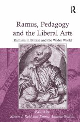 Ramus, Pedagogy and the Liberal Arts : Ramism in Britain and the Wider World