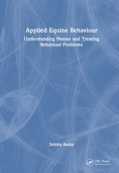 Applied Equine Behaviour : Understanding Horses and Treating Behaviour Problems