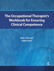 The Occupational Therapist's Workbook for Ensuring Clinical Competence