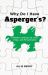 Why Do I Have Asperger's? : A Mother's Memoir of Love, Hope, and Perseverance