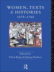 Women, Texts and Histories 1575-1760